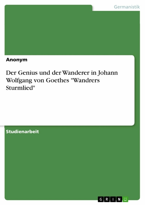 Der Genius und der Wanderer in Johann Wolfgang von Goethes "Wandrers Sturmlied"