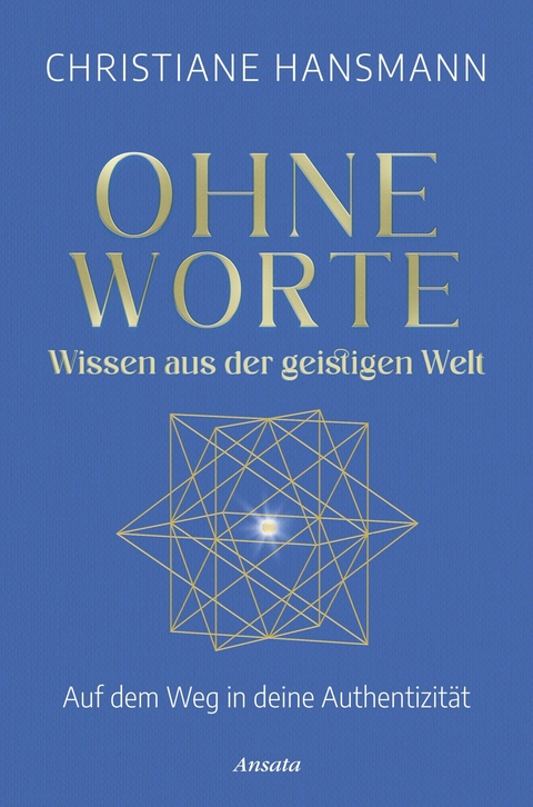 Ohne Worte - Wissen aus der geistigen Welt -  Christiane Hansmann