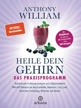 Heile dein Gehirn - Das Praxisprogramm -  Anthony William