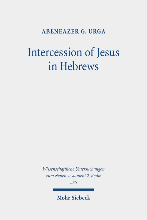Intercession of Jesus in Hebrews -  Abeneazer G. Urga