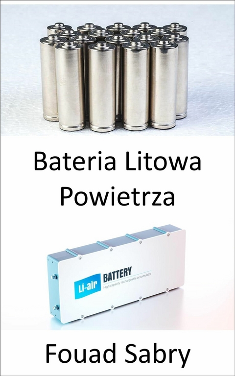 Bateria Litowa Powietrza -  Fouad Sabry