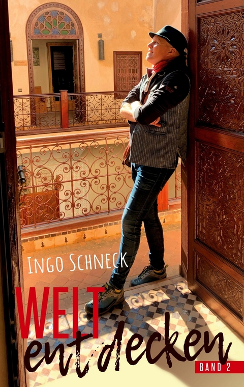 Die Welt entdecken Band 2 - Ingo Schneck