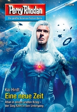 Perry Rhodan 3216: Eine neue Zeit -  Kai Hirdt