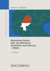 Hessisches Gesetz über die öffentliche Sicherheit und Ordnung – HSOG – - Meixner, Kurt; Fredrich, Dirk