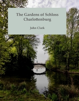The Gardens of Schloss Charlottenburg - John Clark