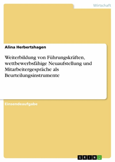 Weiterbildung von Führungskräften, wettbewerbsfähige Neuaufstellung und Mitarbeitergespräche als Beurteilungsinstrumente - Alina Herbertshagen