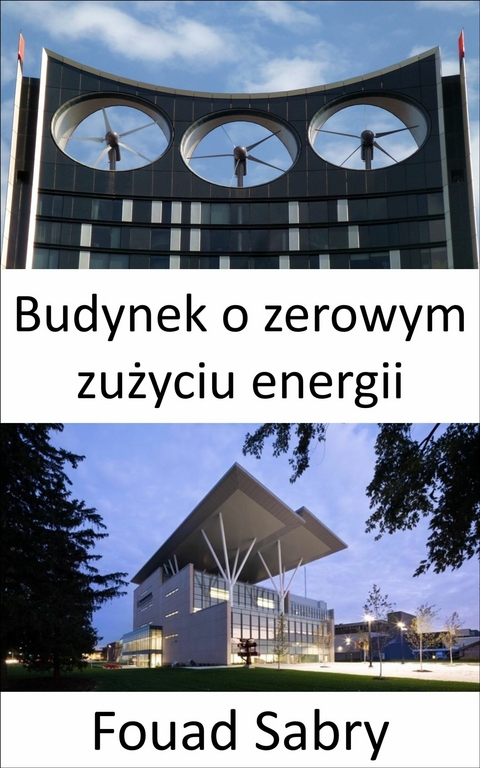 Budynek o zerowym zużyciu energii -  Fouad Sabry