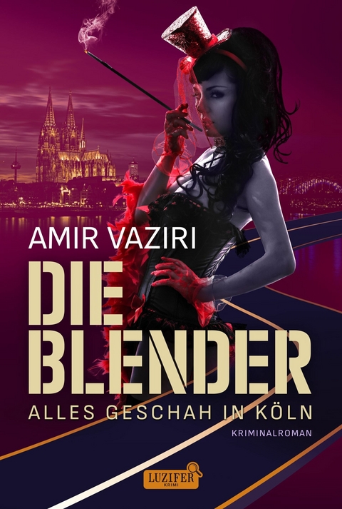 DIE BLENDER - ALLES GESCHAH IN KÖLN - Amir Vaziri