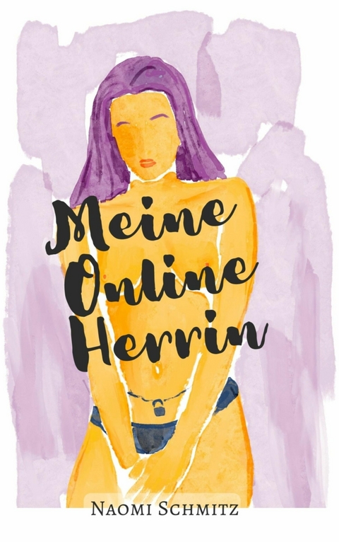 Meine Online Herrin - Naomi Schmitz