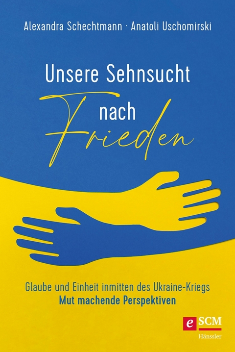 Unsere Sehnsucht nach Frieden - Alexandra Schechtmann, Anatoli Uschomirski