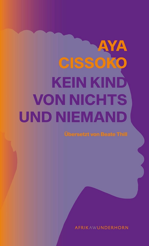 Kein Kind von Nichts und Niemand - Aya Cissoko