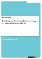 Bestellung von Büromaterial (Unterweisung Verwaltungsfachangestellte/r) - Björn Müller