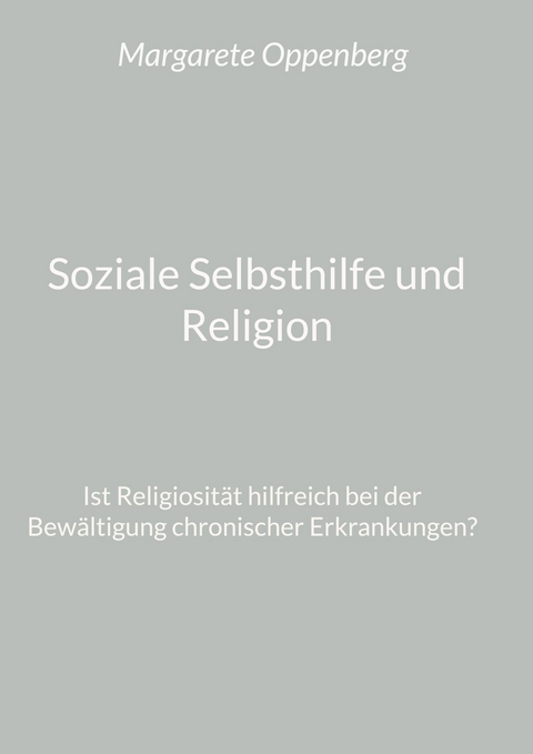 Soziale Selbsthilfe und Religion -  Margarete Oppenberg