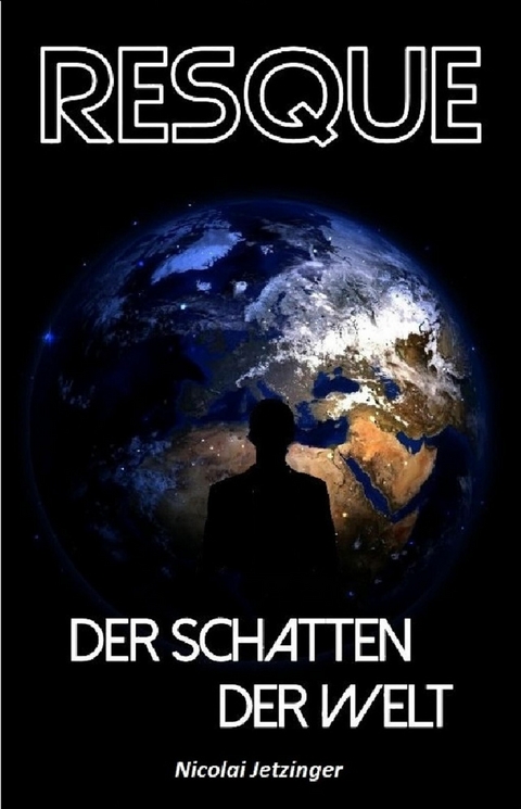 Resque - Der Schatten der Welt - Nicolai Jetzinger