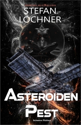 Asteroidenpest – Science-Fiction - Stefan Lochner
