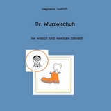 Dr. Wurzelschuh - Stephanie Doench