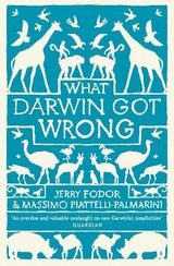 What Darwin Got Wrong - Fodor, Jerry; Piattelli-Palmarini, Massimo