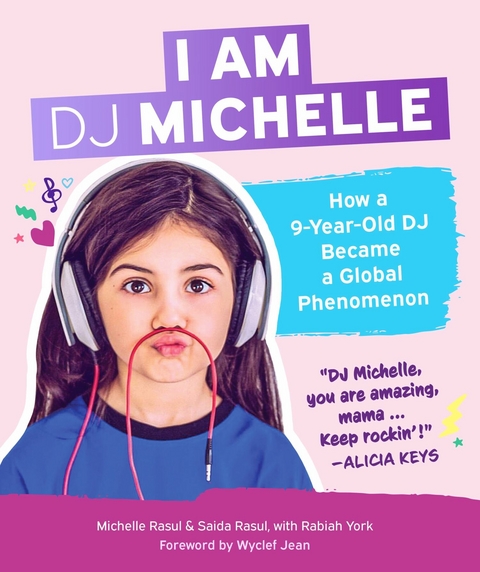 I Am DJ Michelle -  Rabiah York Lumbard,  Michelle Rasul,  Saida Rasul