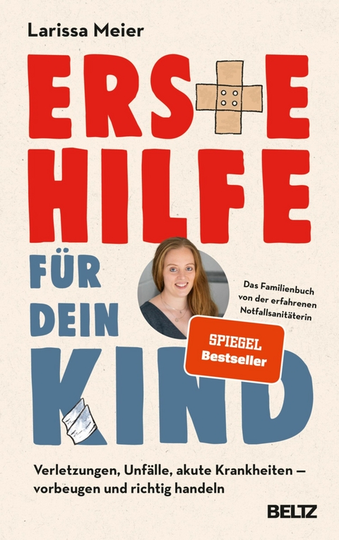 Erste Hilfe für dein Kind -  Larissa Meier