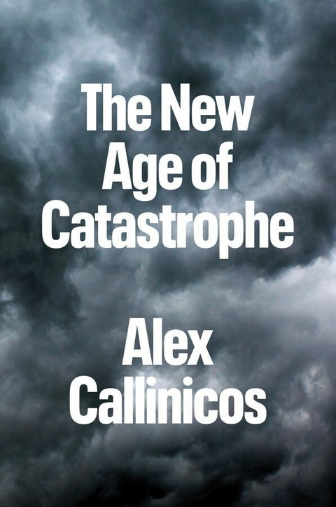 New Age of Catastrophe -  Alex Callinicos