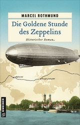 Die Goldene Stunde des Zeppelins - Marcel Rothmund