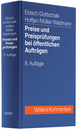 Preise und Preisprüfungen bei öffentlichen Aufträgen - Hellmuth Ebisch, Joachim Gottschalk, Andreas Hoffjan, Hans-Peter Müller, Bettina Waldmann