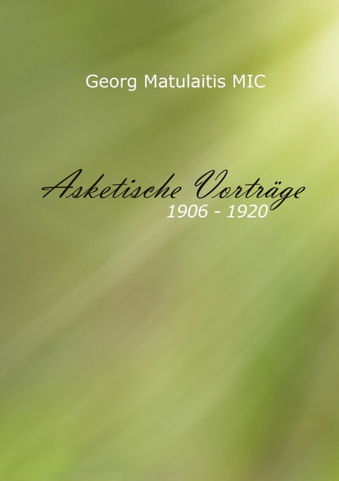 Asketische Vorträge - Georg Matulaitis