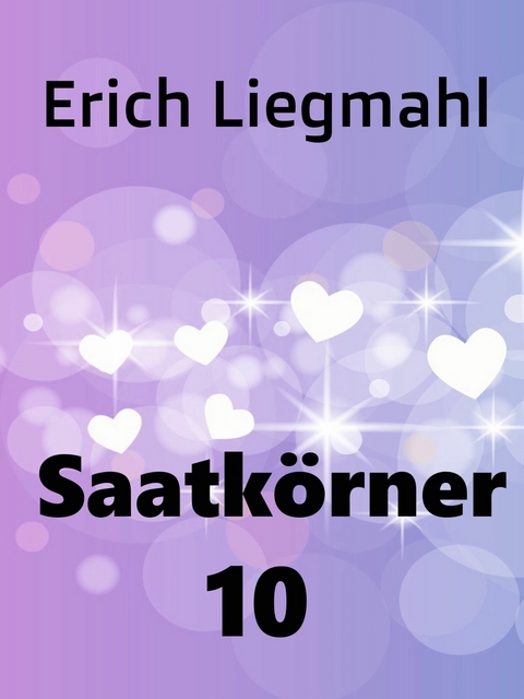 Saatkörner 10 -  Erich Liegmahl