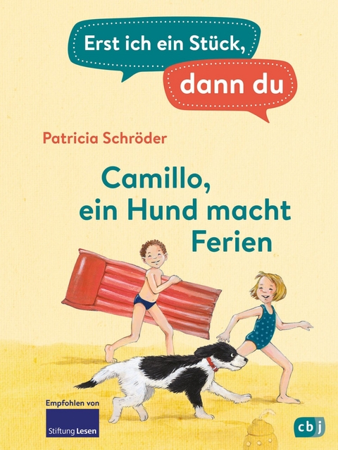 Erst ich ein Stück, dann du - Camillo – ein Hund macht Ferien - Patricia Schröder