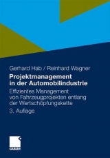 Projektmanagement in der Automobilindustrie - Hab, Gerhard; Wagner, Reinhard