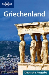 Lonely Planet Reiseführer Griechenland - Korina Miller, Kate Armstrong, Michael Stamatios Clark, Chris Deliso, Des Hannigan, Victoria Kyriakopoulos