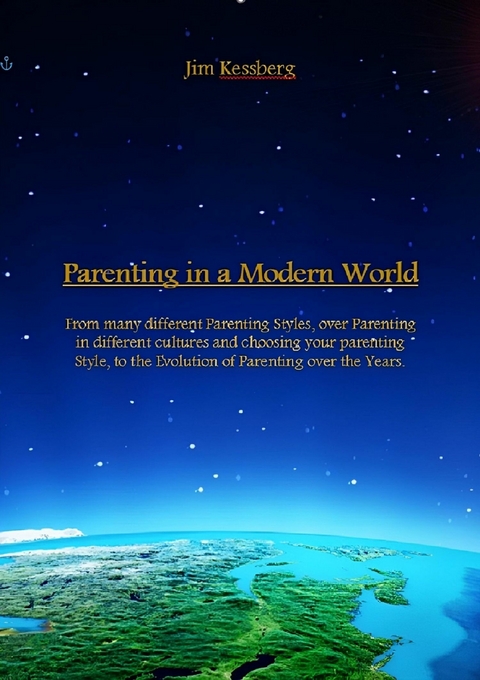 Parenting in a Modern World - Jim Kessberg