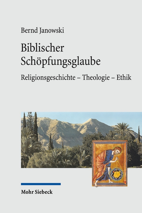 Biblischer Schöpfungsglaube -  Bernd Janowski