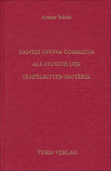 Dantes Divina Commedia als Zeugnis der Tempelritter-Esoterik - Arthur Schult