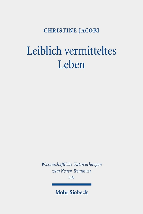 Leiblich vermitteltes Leben -  Christine Jacobi