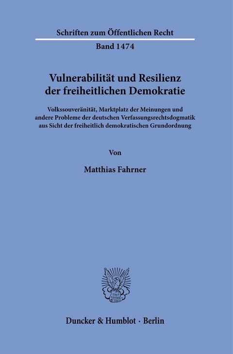 Vulnerabilität und Resilienz der freiheitlichen Demokratie. -  Matthias Fahrner