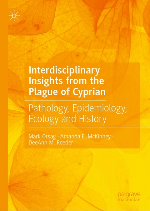 Interdisciplinary Insights from the Plague of Cyprian -  Mark Orsag,  Amanda E. McKinney,  DeeAnn M. Reeder
