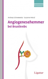 Angiogenesehemmer bei Brustkrebs - Andreas Schneeweiss, Susanne Heinzl