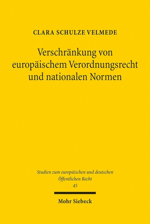 Verschränkung von europäischem Verordnungsrecht und nationalen Normen -  Clara Schulze Velmede