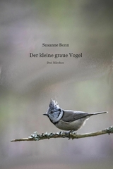 Der kleine graue Vogel - Susanne Bonn