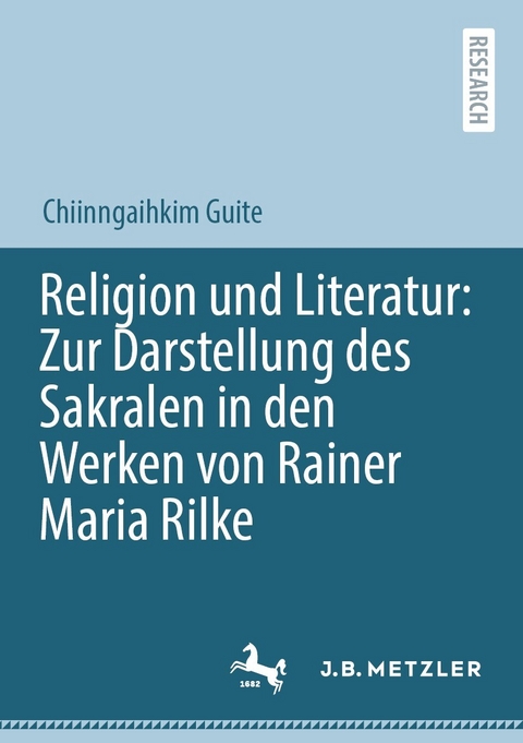 Religion und Literatur: Zur Darstellung des Sakralen in den Werken von Rainer Maria Rilke -  Chiinngaihkim Guite