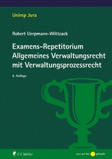 Examens-Repetitorium Allgemeines Verwaltungsrecht mit Verwaltungsprozessrecht - Robert Uerpmann-Wittzack