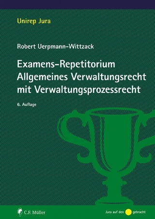 Examens-Repetitorium Allgemeines Verwaltungsrecht mit Verwaltungsprozessrecht - Robert Uerpmann-Wittzack; Uerpmann-Wittzack