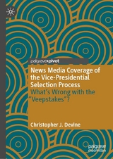 News Media Coverage of the Vice-Presidential Selection Process -  Christopher J. Devine