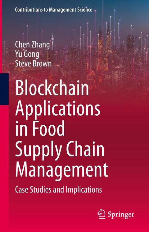 Blockchain Applications in Food Supply Chain Management -  Chen Zhang,  Yu Gong,  Steve Brown