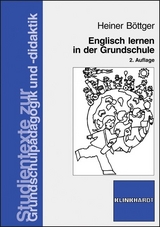 Englisch lernen in der Grundschule - Böttger, Heiner