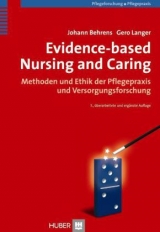 Evidence-based Nursing and Caring - Behrens, Johann; Langer, Gero