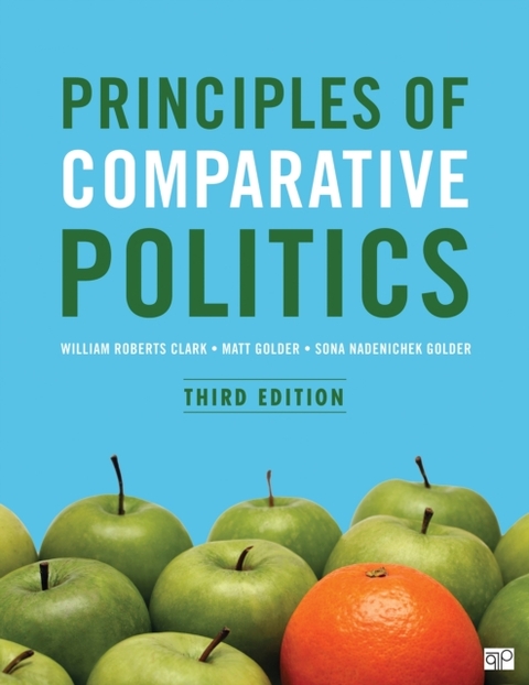 Principles of Comparative Politics -  William Roberts (Texas A&  amp; USA) Clark M University, USA) Golder Matt (Pennsylvania State University, USA) Golder Sona N. (Pennsylvania State University