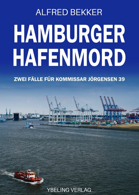 Hamburger Hafenmord: Zwei Fälle für Kommissar Jörgensen 39 -  Alfred Bekker