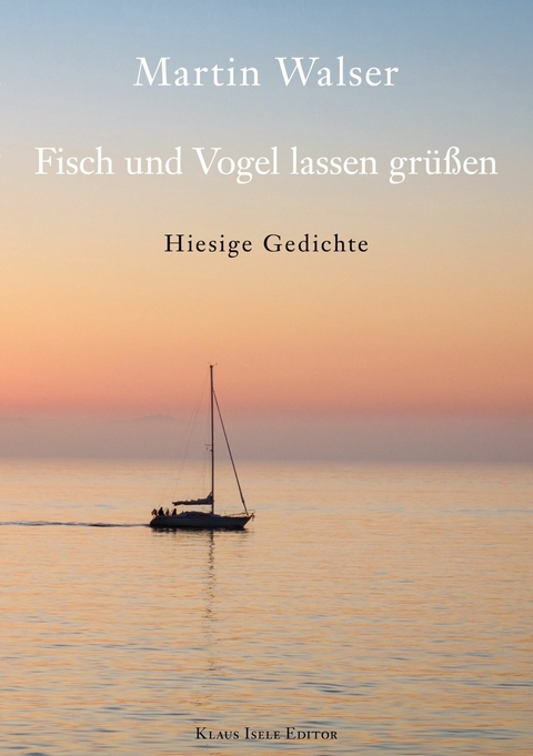 Fisch und Vogel lassen grüßen - Martin Walser